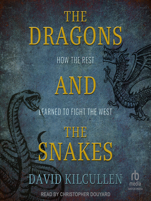 Title details for The Dragons and the Snakes by David Kilcullen - Available